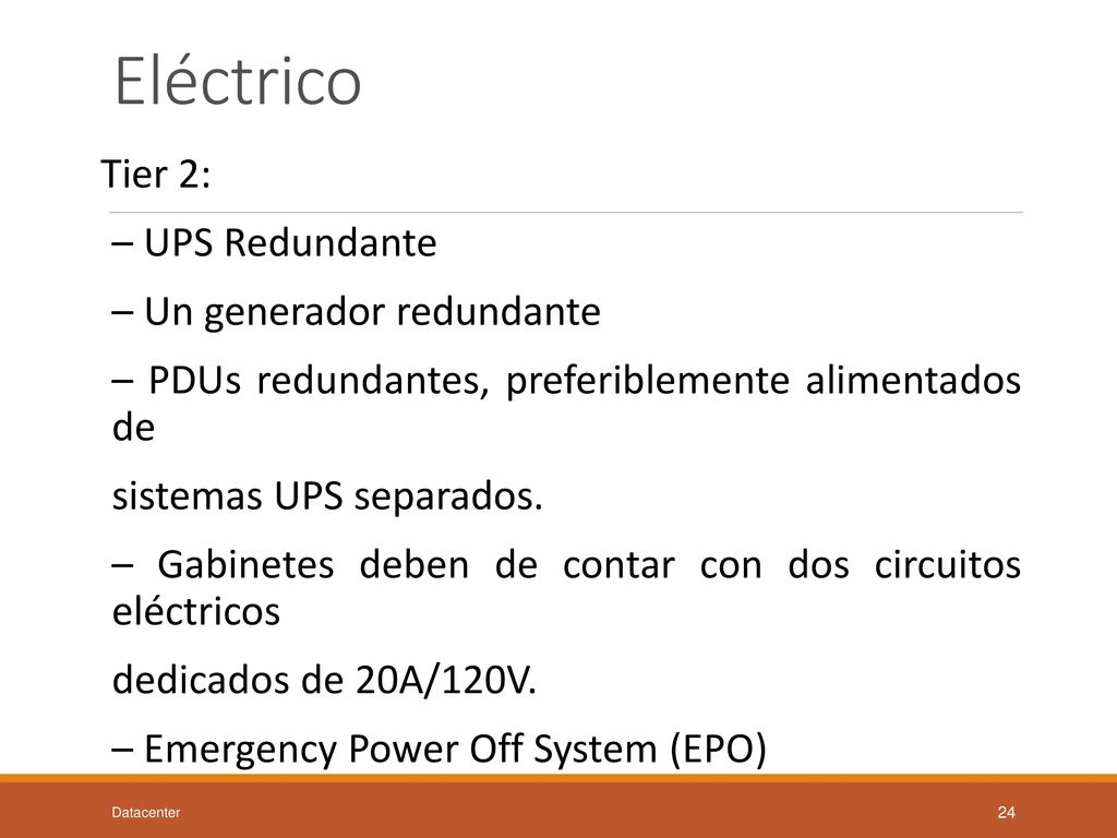 Eléctrico Tier 2: – UPS Redundante – Un generador redundante
