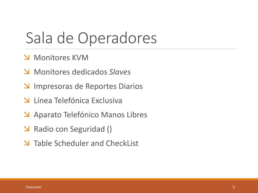 Sala de Operadores Monitores KVM Monitores dedicados Slaves