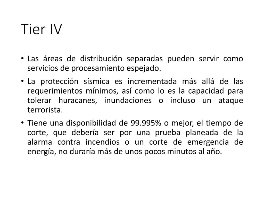 Tier IV Las áreas de distribución separadas pueden servir como servicios de procesamiento espejado.