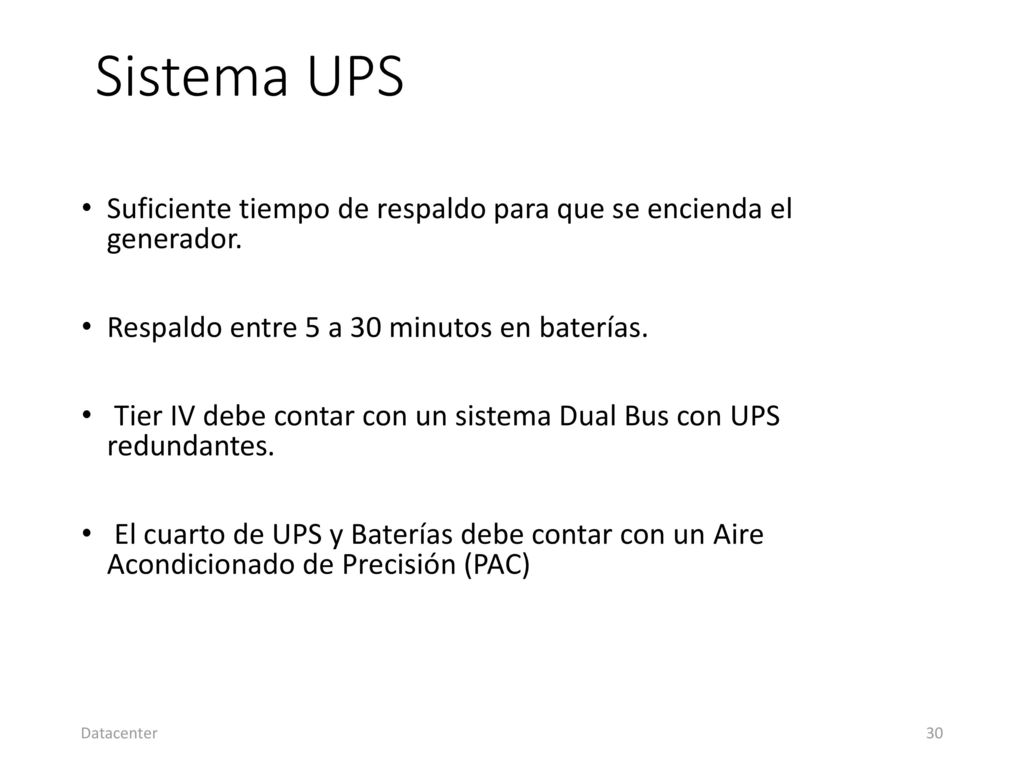 Sistema UPS Suficiente tiempo de respaldo para que se encienda el generador. Respaldo entre 5 a 30 minutos en baterías.