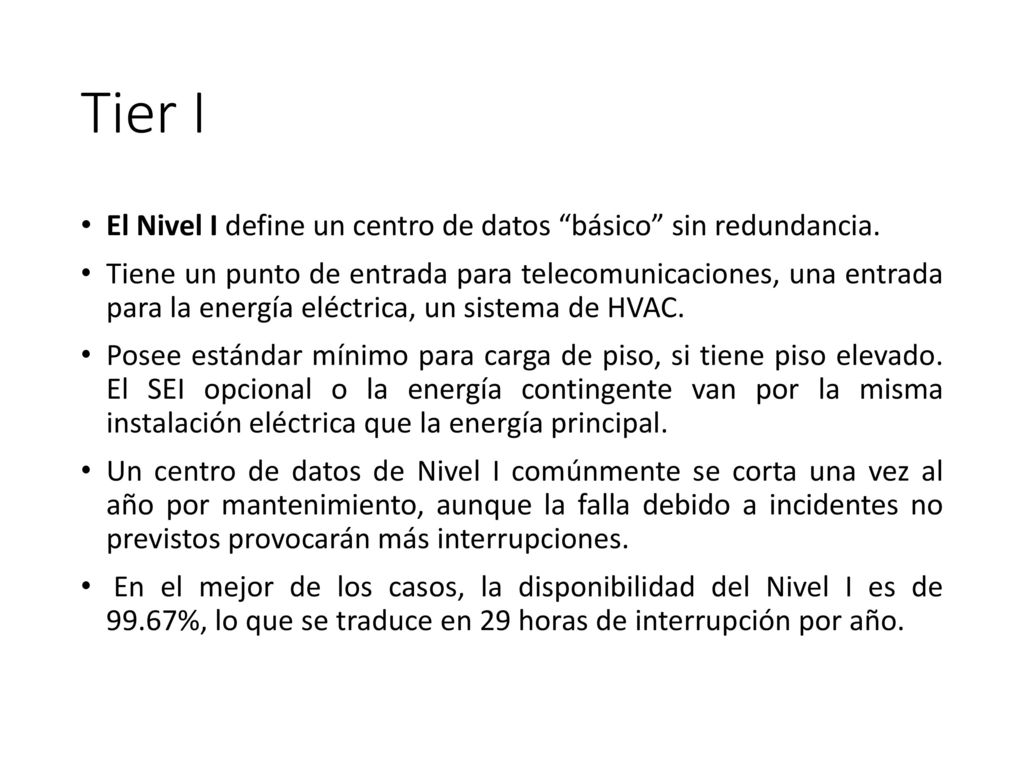 Tier I El Nivel I define un centro de datos básico sin redundancia.