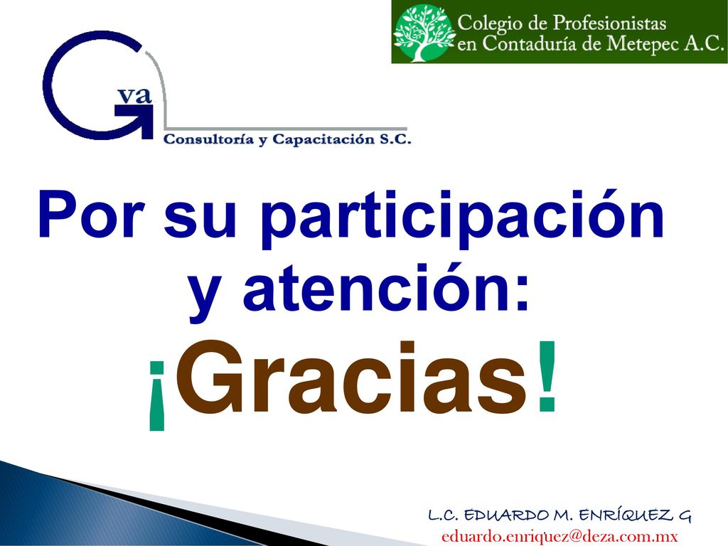 ¡Gracias! Por su participación y atención: L.C. EDUARDO M. ENRÍQUEZ G