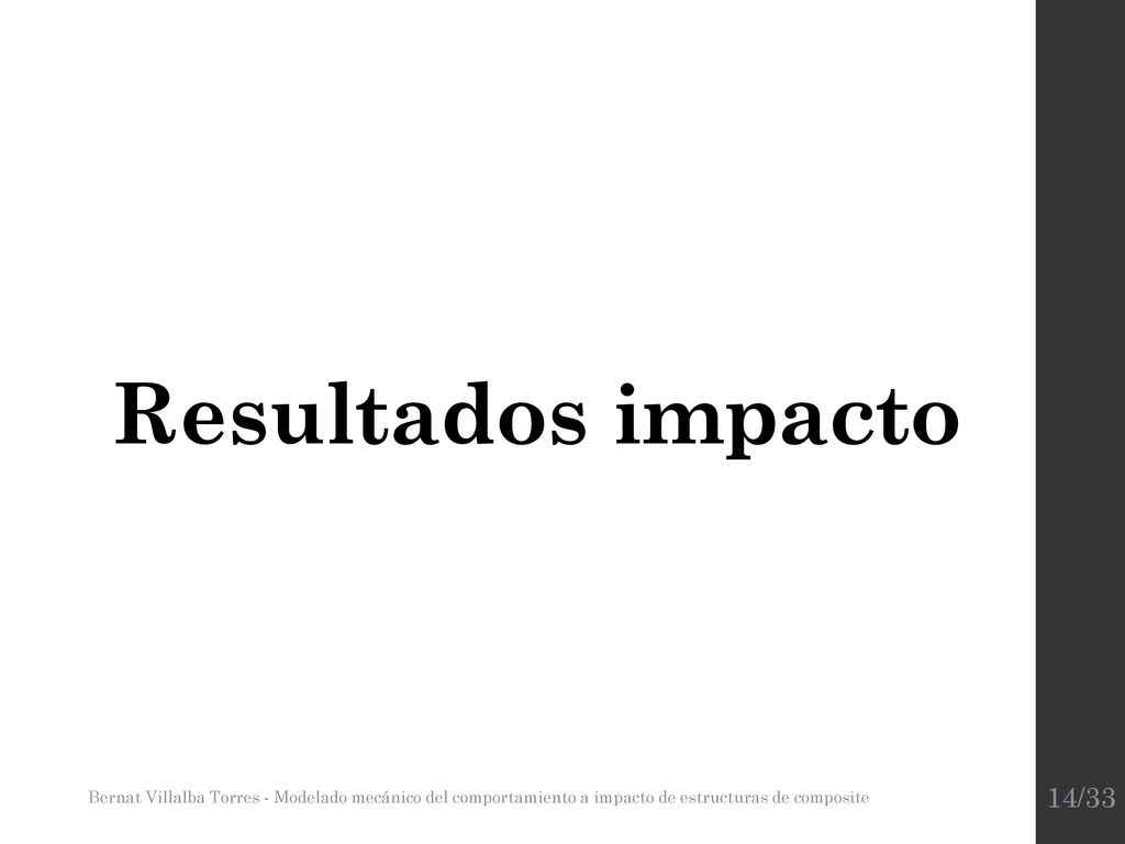 Resultados impacto Bernat Villalba Torres - Modelado mecánico del comportamiento a impacto de estructuras de composite.