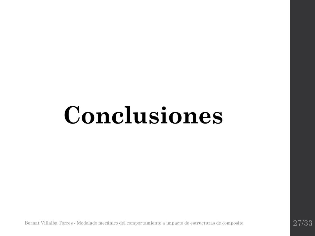 Conclusiones Bernat Villalba Torres - Modelado mecánico del comportamiento a impacto de estructuras de composite.
