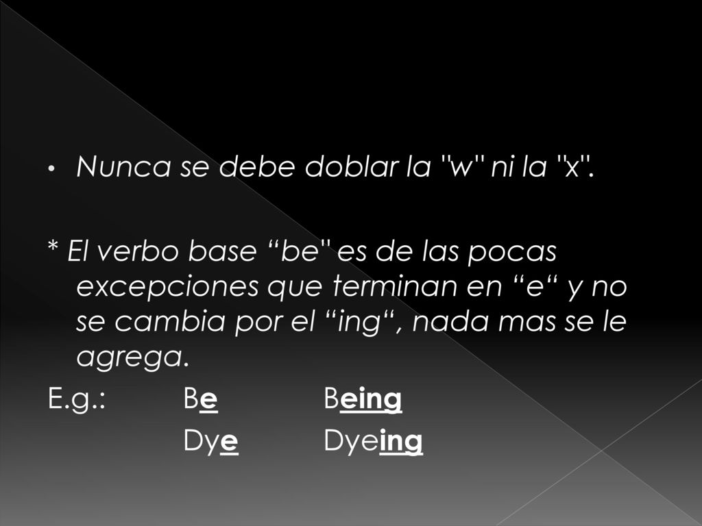 Nunca se debe doblar la w ni la x .