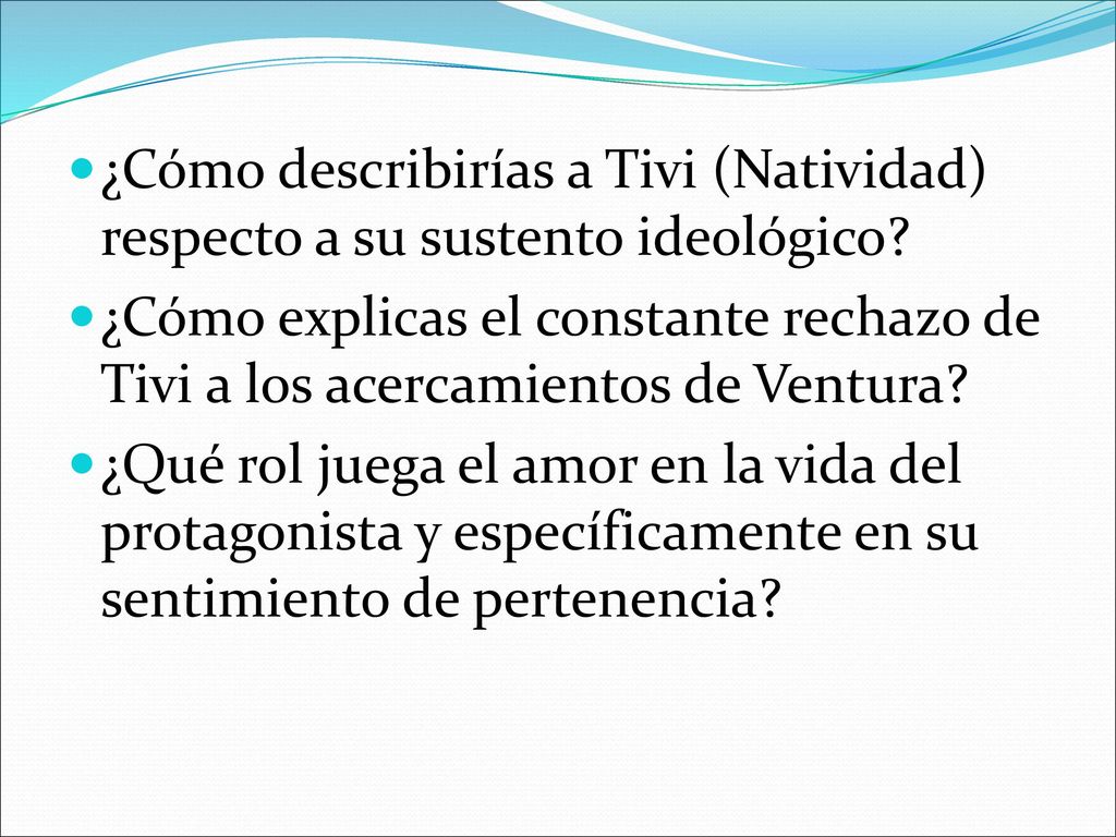 ¿Cómo describirías a Tivi (Natividad) respecto a su sustento ideológico