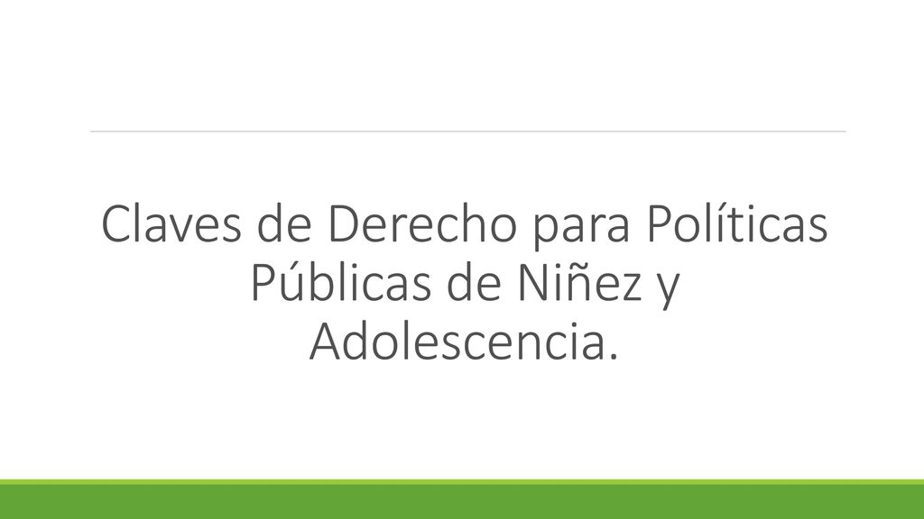 Claves de Derecho para Políticas Públicas de Niñez y Adolescencia.