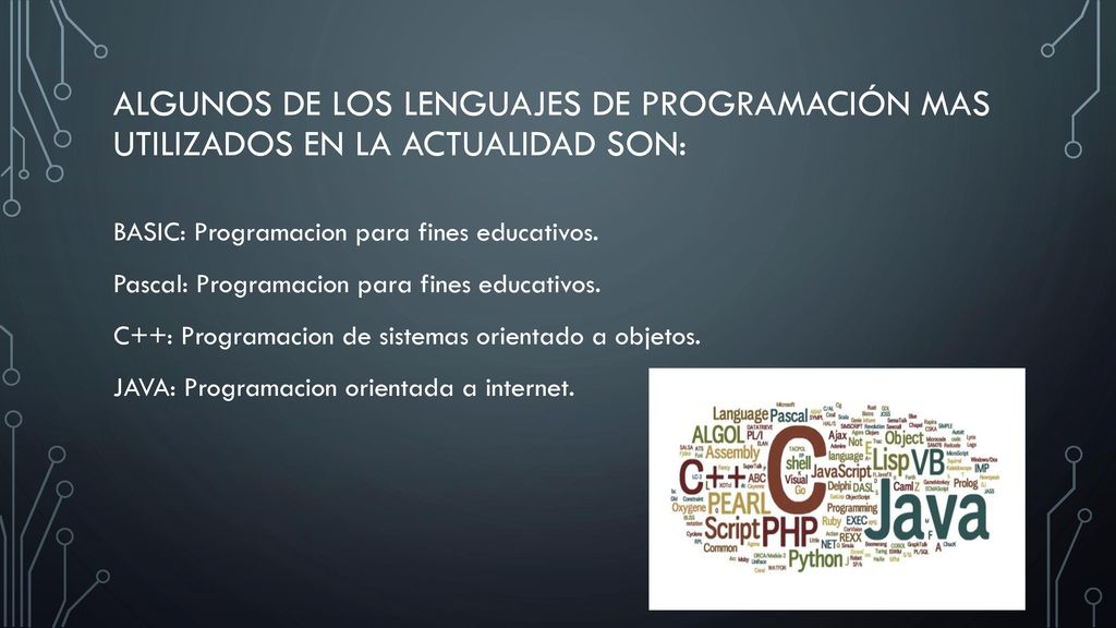 Algunos de los lenguajes de programación mas utilizados en la actualidad son: