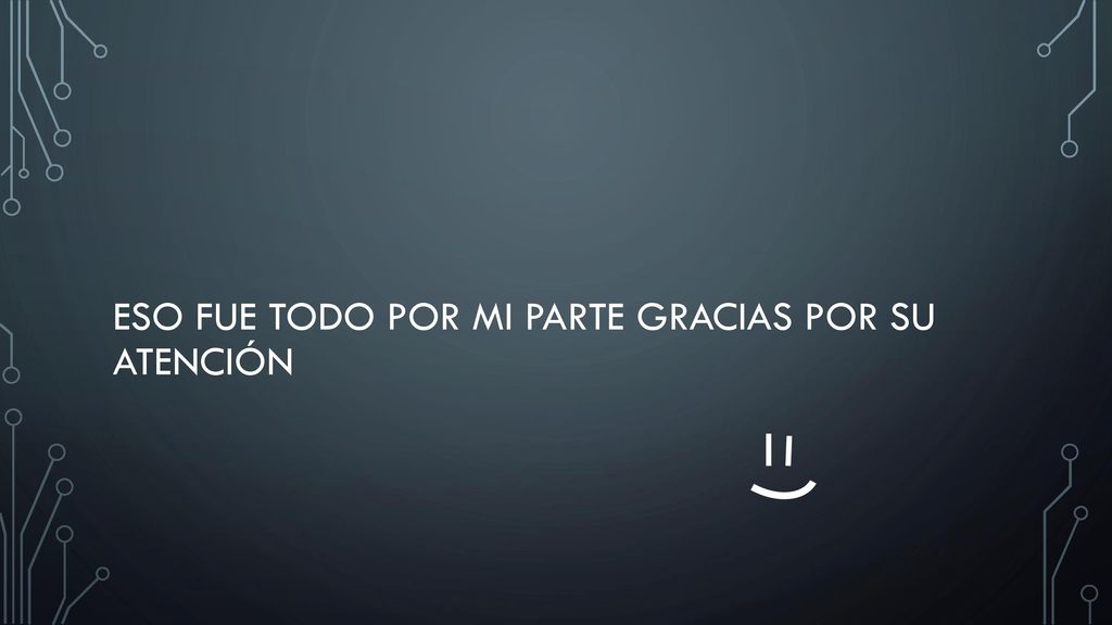 Eso fue todo por mi parte gracias por su atención