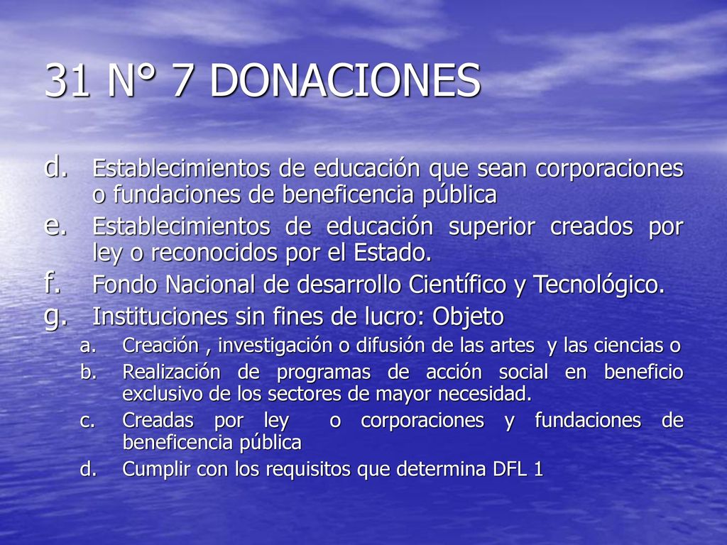 31 N° 7 DONACIONES Establecimientos de educación que sean corporaciones o fundaciones de beneficencia pública.