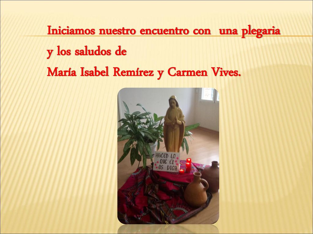 Iniciamos nuestro encuentro con una plegaria y los saludos de