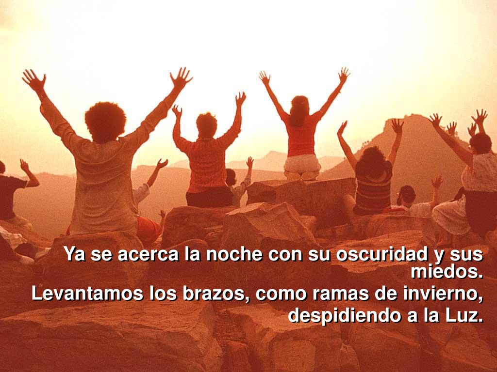 Ya se acerca la noche con su oscuridad y sus miedos.