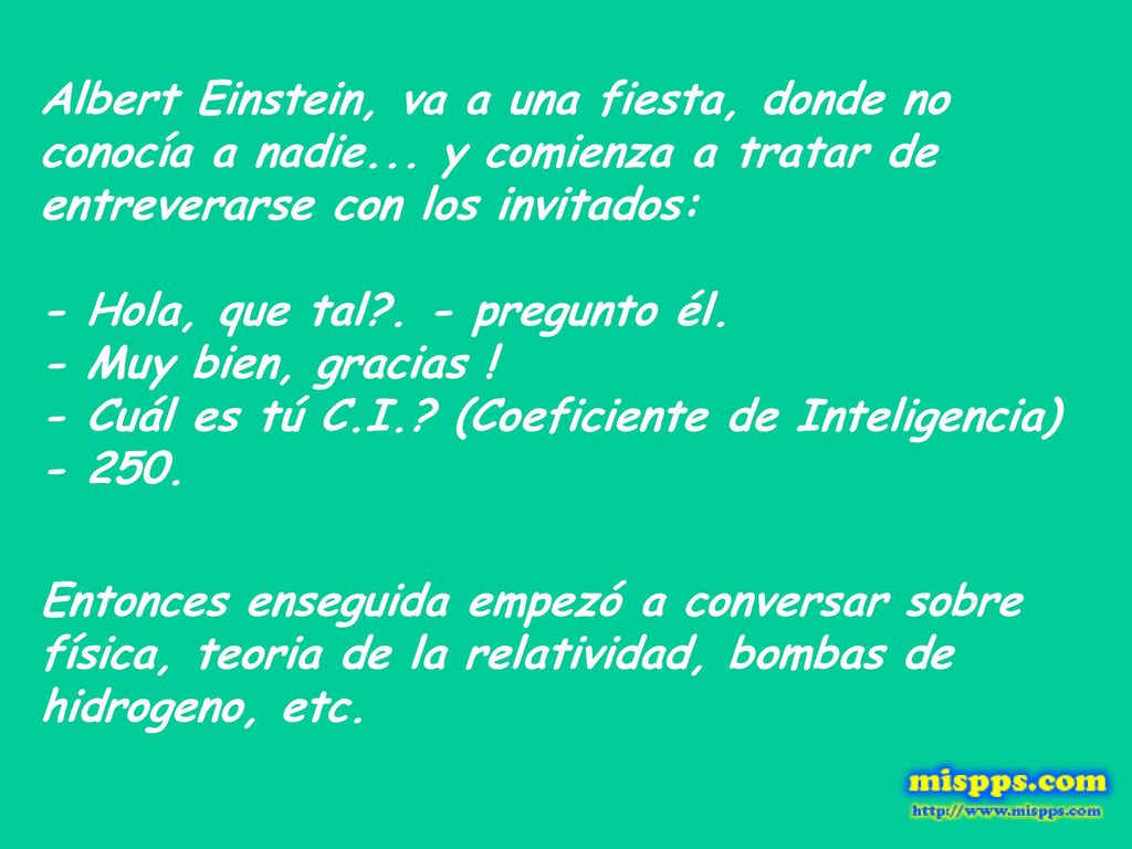 Albert Einstein, va a una fiesta, donde no conocía a nadie