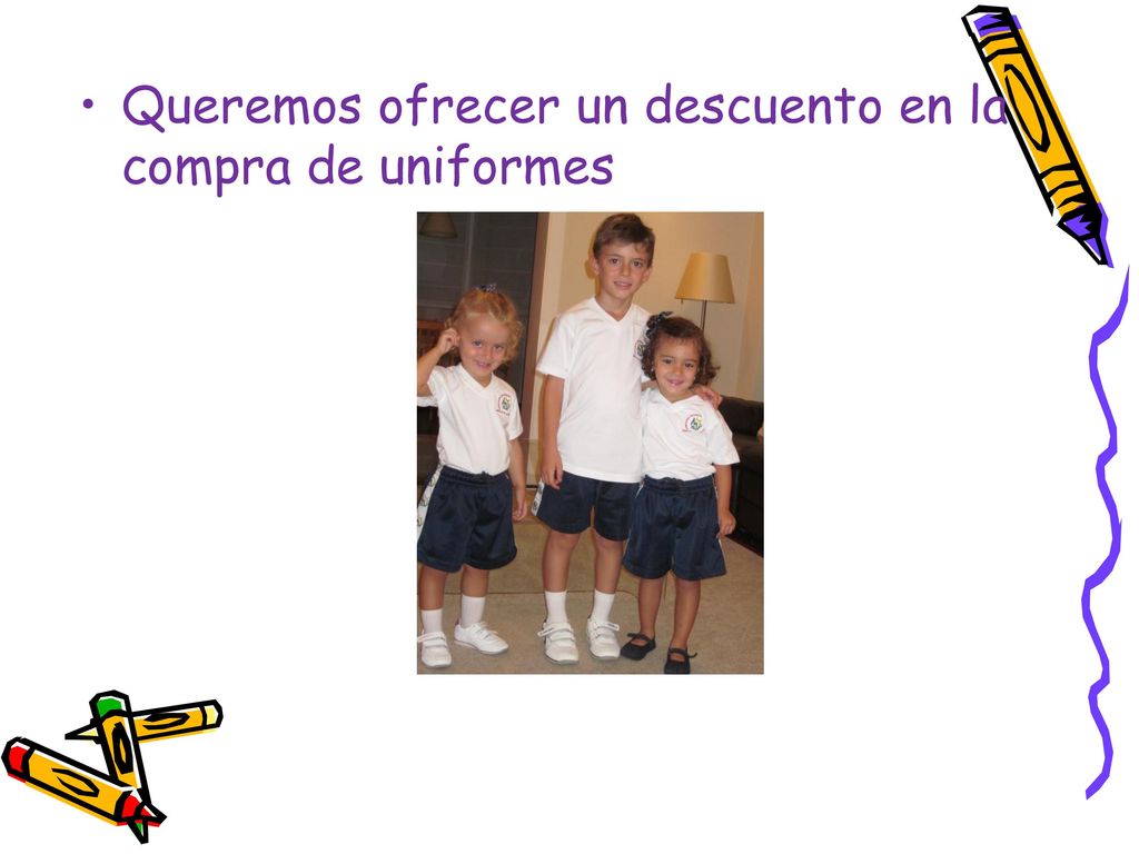 Queremos ofrecer un descuento en la compra de uniformes