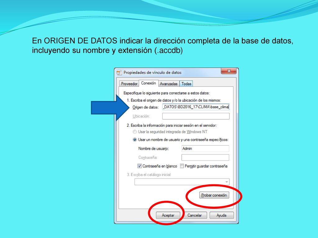 En ORIGEN DE DATOS indicar la dirección completa de la base de datos,