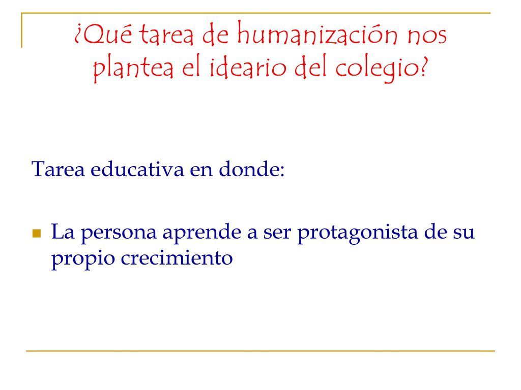¿Qué tarea de humanización nos plantea el ideario del colegio