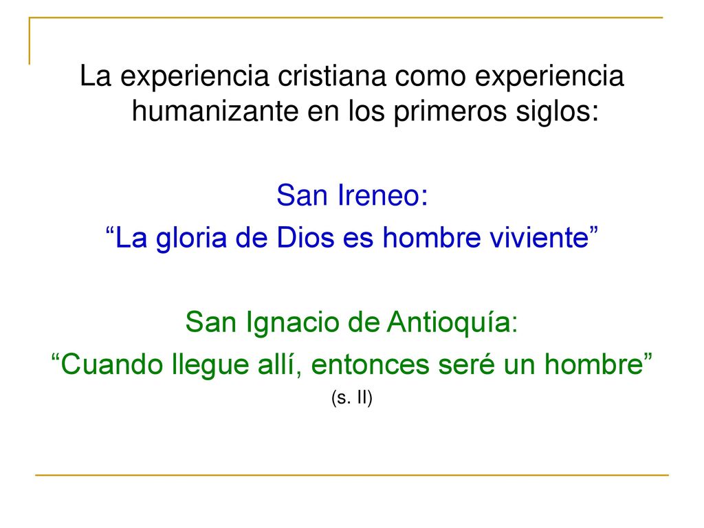 La gloria de Dios es hombre viviente San Ignacio de Antioquía: