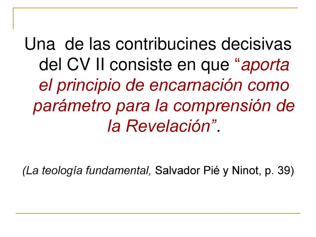 (La teología fundamental, Salvador Pié y Ninot, p. 39)