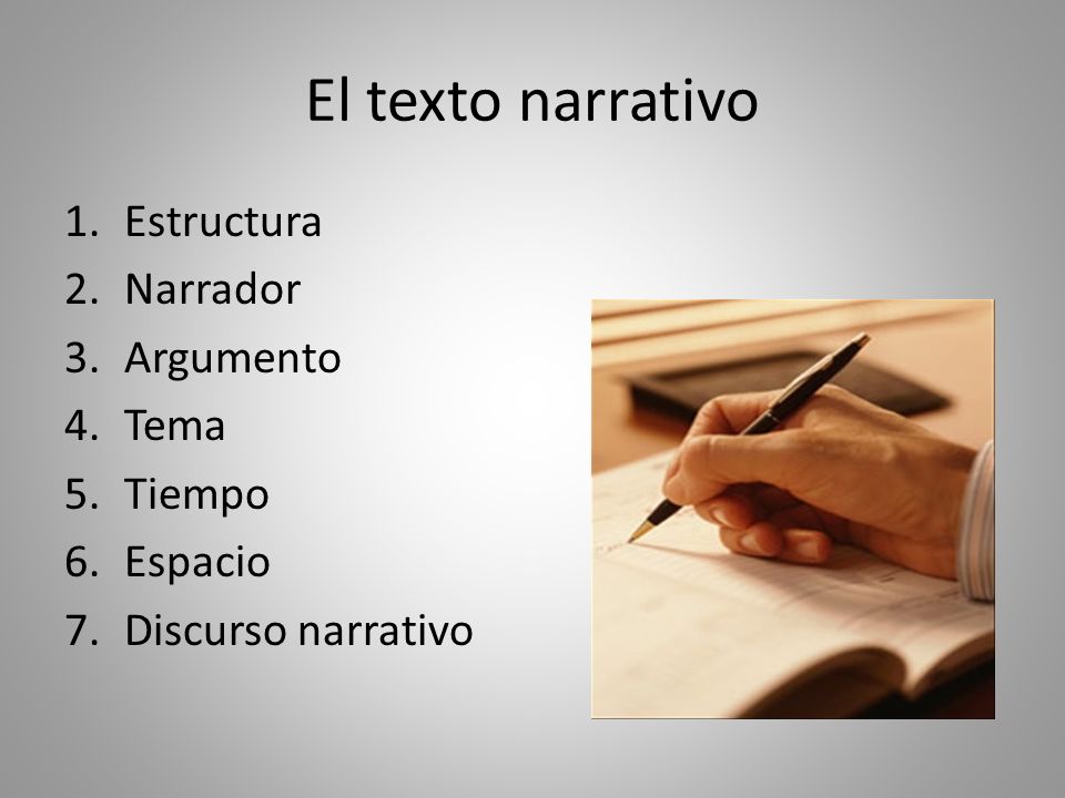 El texto narrativo Estructura Narrador Argumento Tema Tiempo Espacio