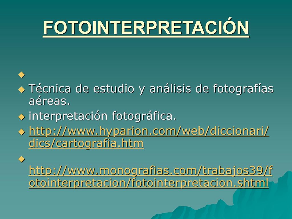 FOTOINTERPRETACIÓN Técnica de estudio y análisis de fotografías aéreas. interpretación fotográfica.