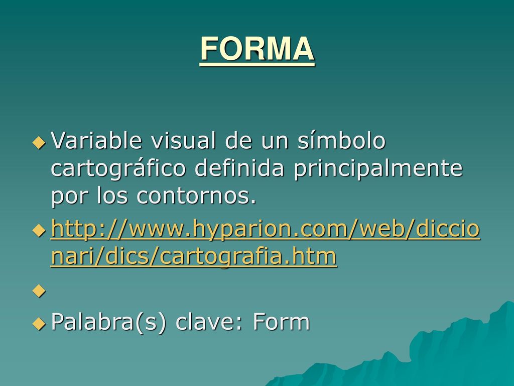 FORMA Variable visual de un símbolo cartográfico definida principalmente por los contornos.