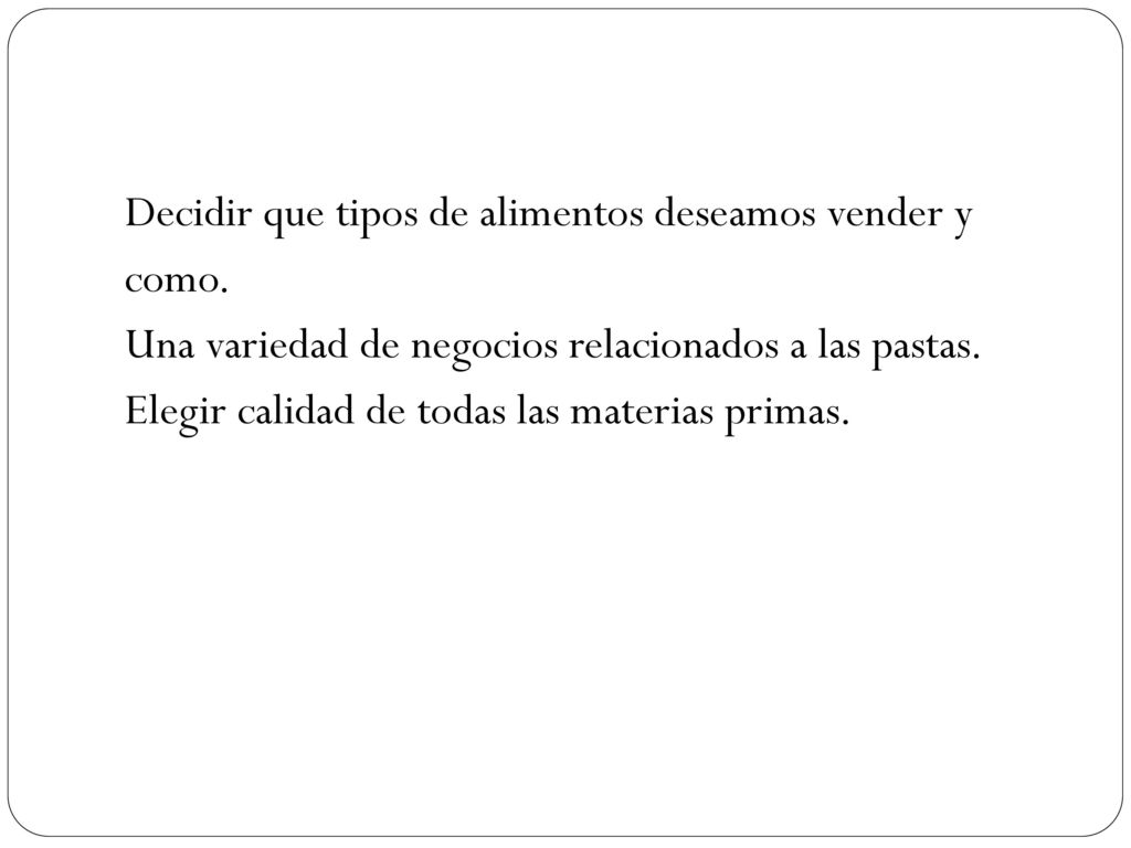 Decidir que tipos de alimentos deseamos vender y como