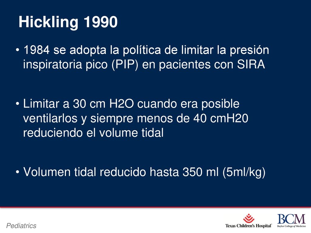Hickling se adopta la política de limitar la presión inspiratoria pico (PIP) en pacientes con SIRA.