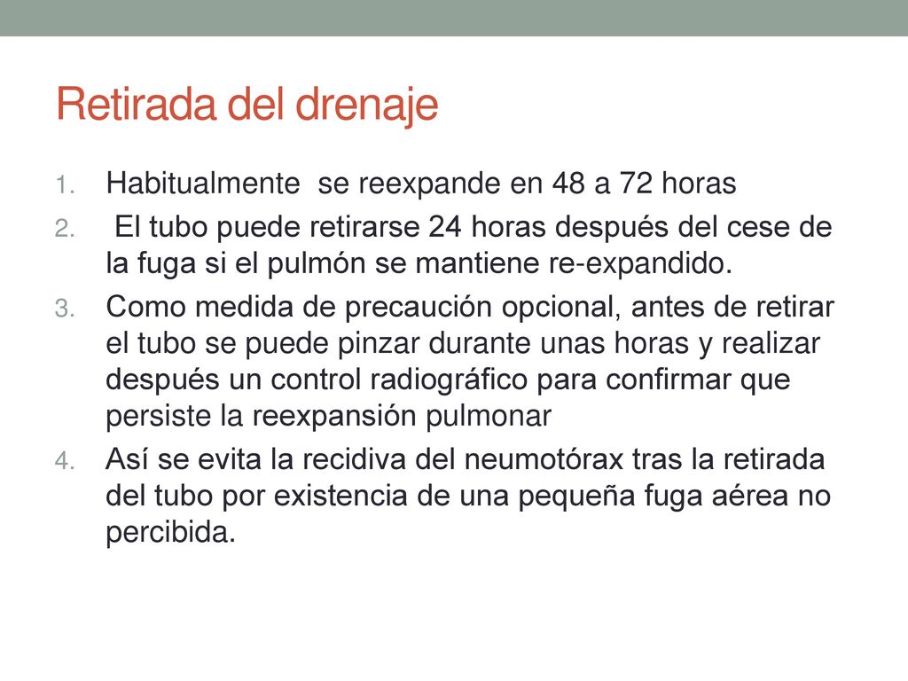 Retirada del drenaje Habitualmente se reexpande en 48 a 72 horas