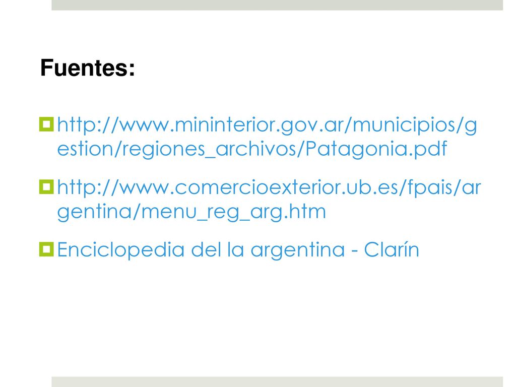 Fuentes:   estion/regiones_archivos/Patagonia.pdf.