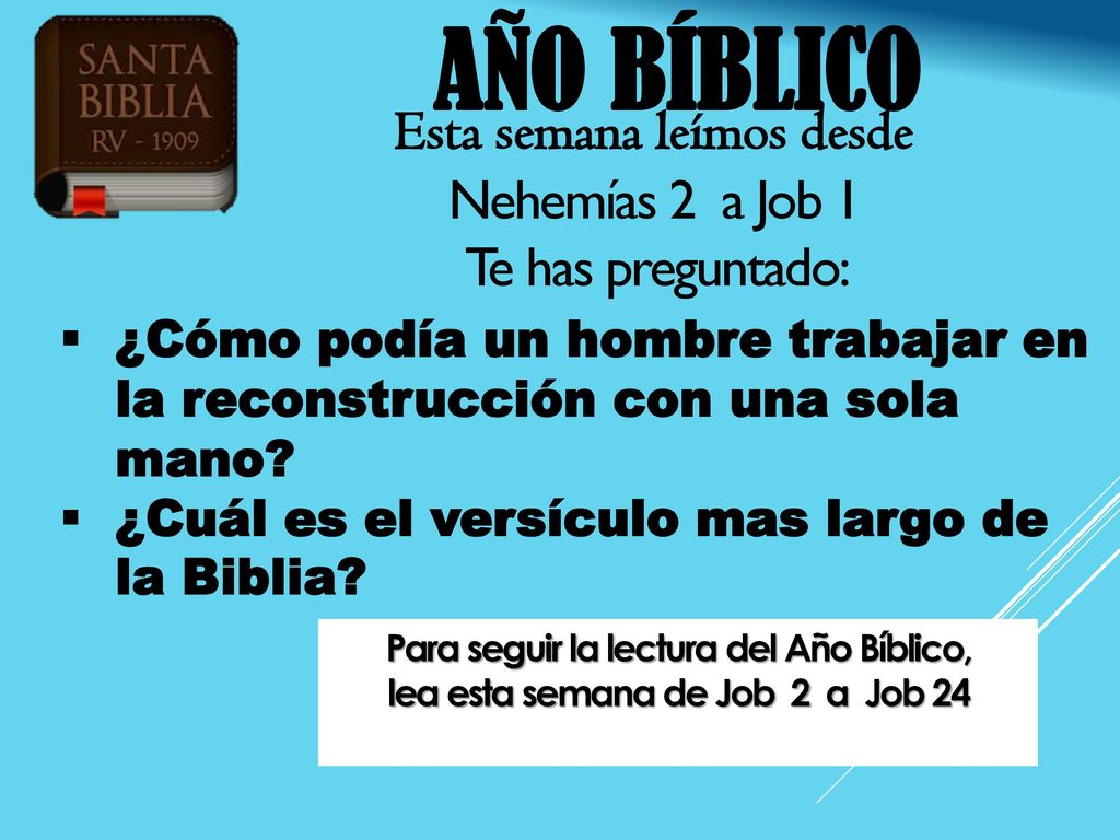 Año Bíblico Esta semana leímos desde Nehemías 2 a Job 1