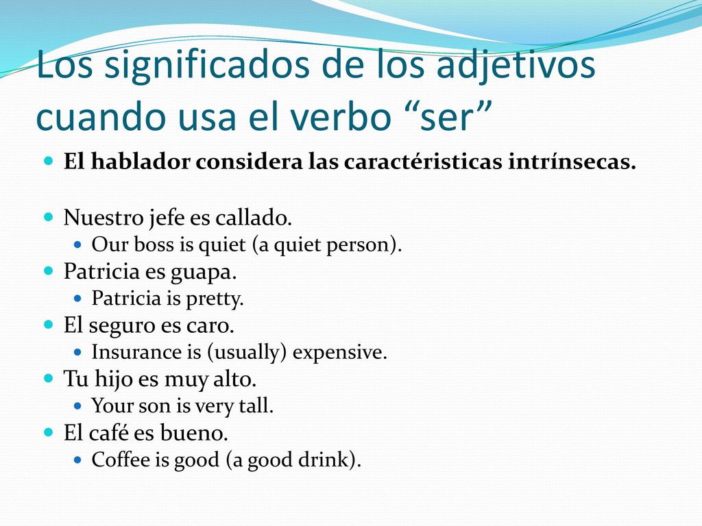 Los significados de los adjetivos cuando usa el verbo ser