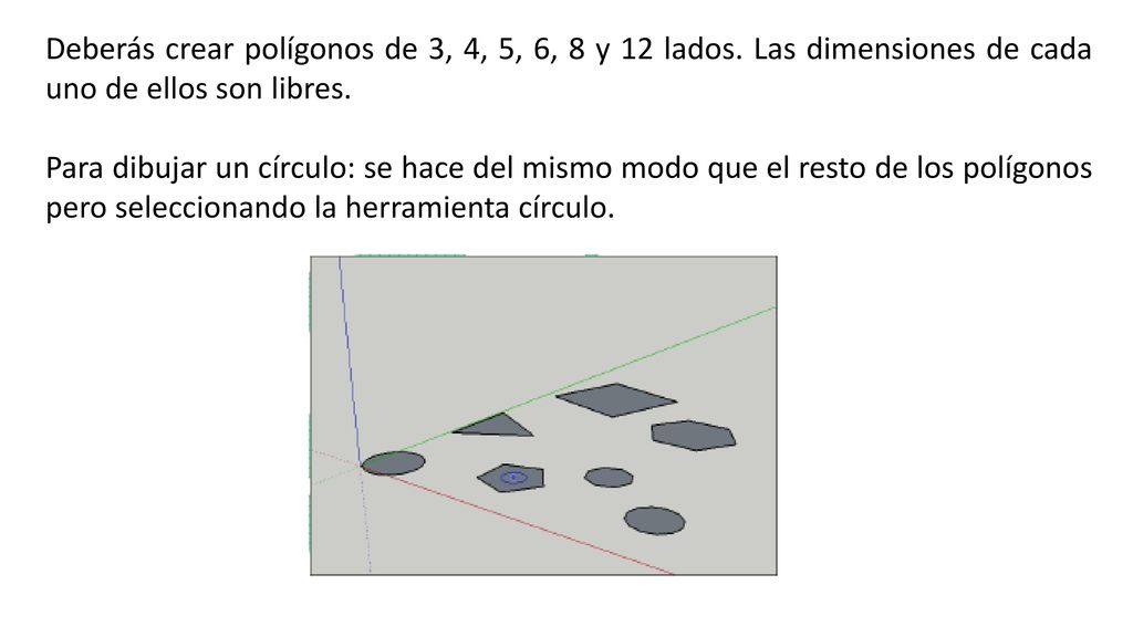 Deberás crear polígonos de 3, 4, 5, 6, 8 y 12 lados