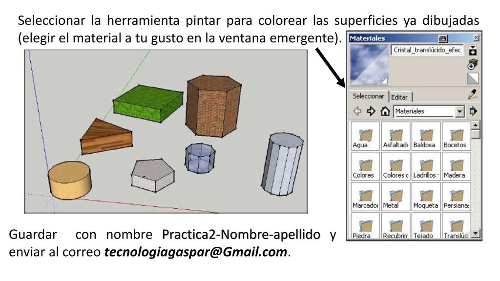 Seleccionar la herramienta pintar para colorear las superficies ya dibujadas (elegir el material a tu gusto en la ventana emergente).