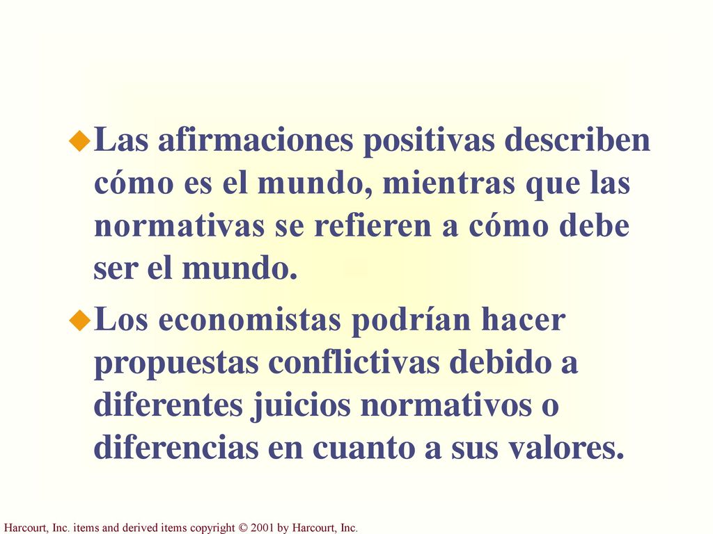 Las afirmaciones positivas describen cómo es el mundo, mientras que las normativas se refieren a cómo debe ser el mundo.