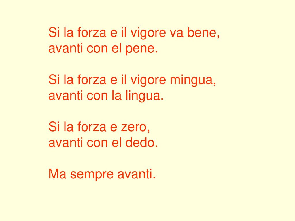 Si la forza e il vigore va bene,