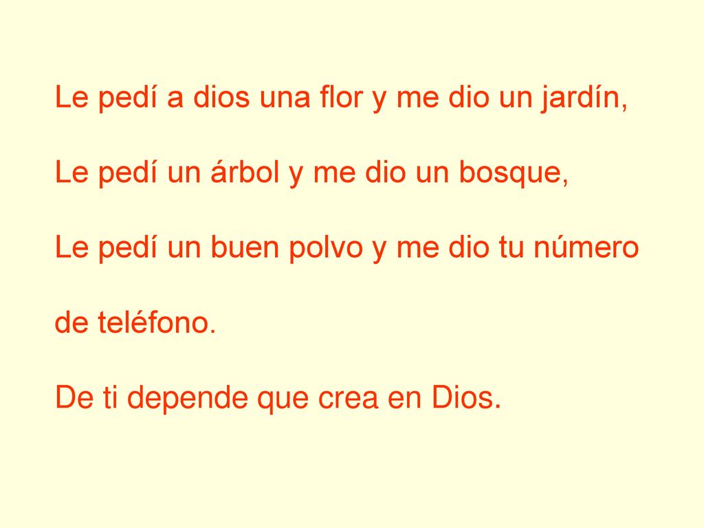 Le pedí a dios una flor y me dio un jardín,