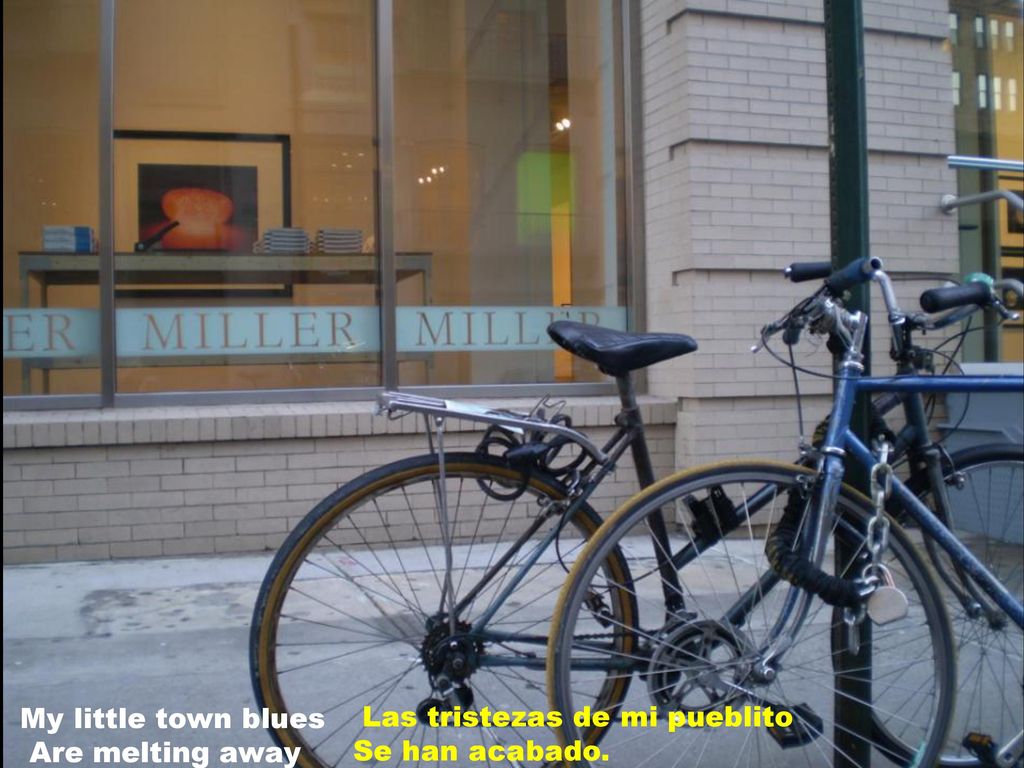 My little town blues Are melting away Las tristezas de mi pueblito Se han acabado.