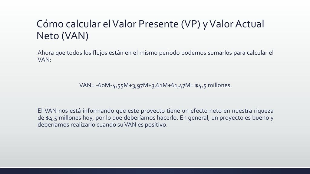 Cómo calcular el Valor Presente (VP) y Valor Actual Neto (VAN)