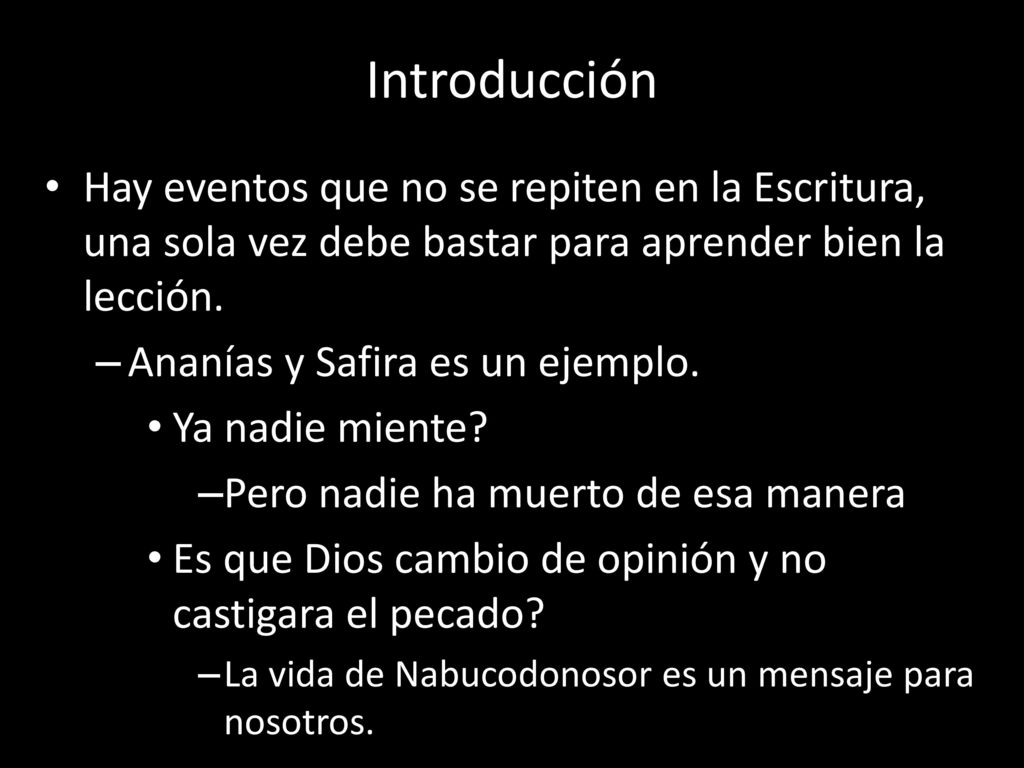 Introducción Hay eventos que no se repiten en la Escritura, una sola vez debe bastar para aprender bien la lección.