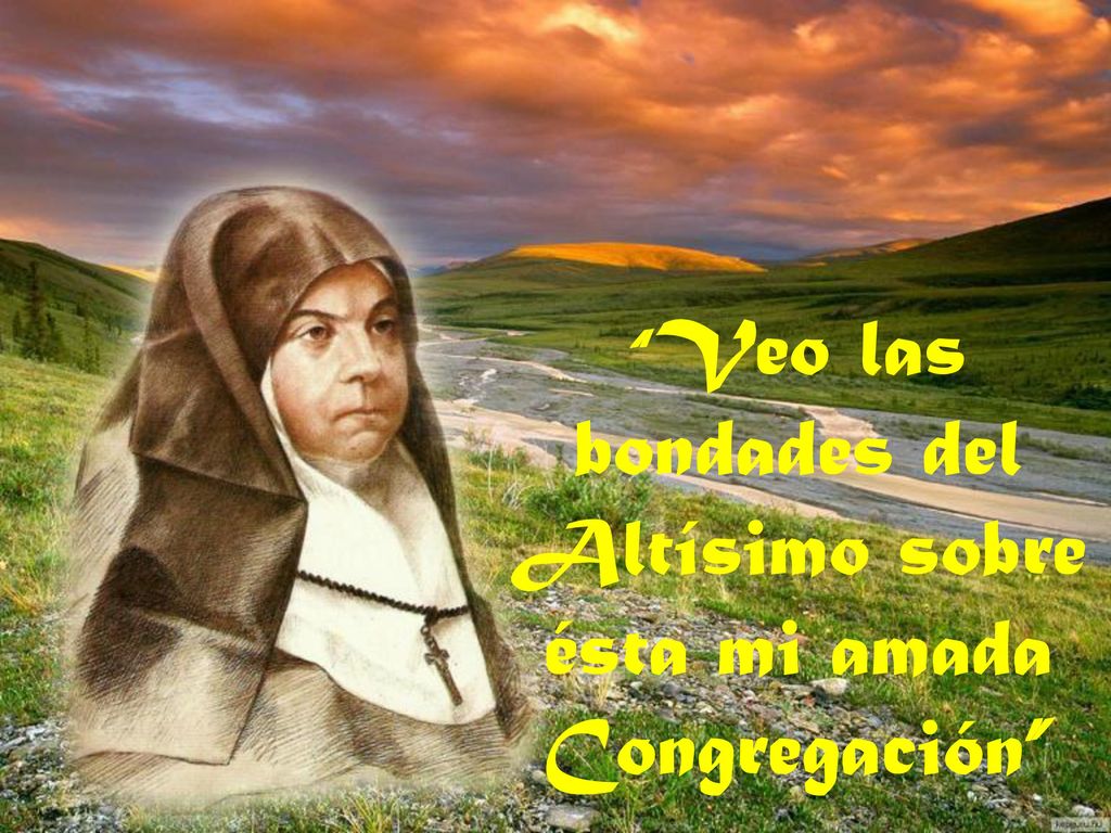 Veo las bondades del Altísimo sobre ésta mi amada Congregación