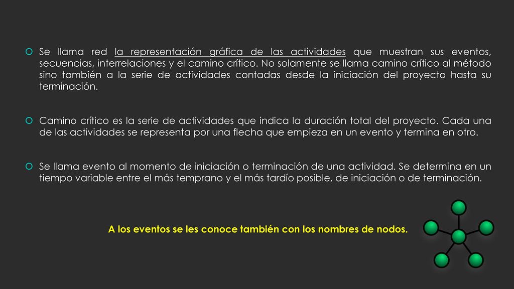 A los eventos se les conoce también con los nombres de nodos.
