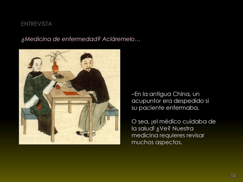 ENTREVISTA ¿Medicina de enfermedad Acláremelo… –En la antigua China, un acupuntor era despedido si su paciente enfermaba.