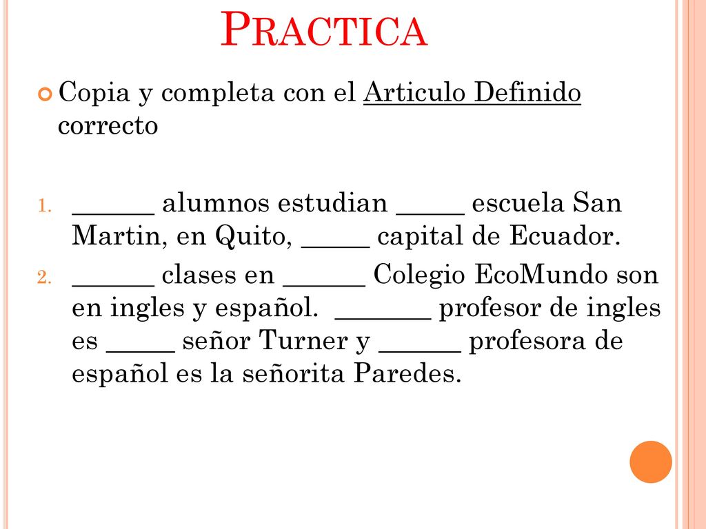 Practica Copia y completa con el Articulo Definido correcto