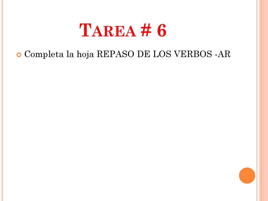 Tarea # 6 Completa la hoja REPASO DE LOS VERBOS -AR