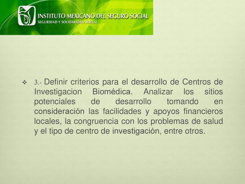 3.- Definir criterios para el desarrollo de Centros de Investigacion Biomédica.