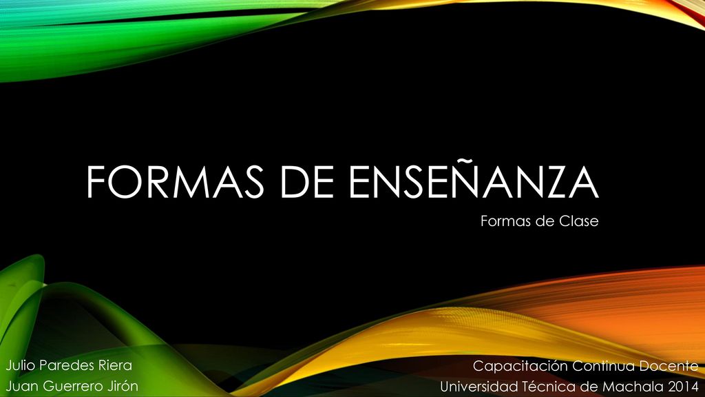 Formas de enseñanza Formas de Clase Julio Paredes Riera