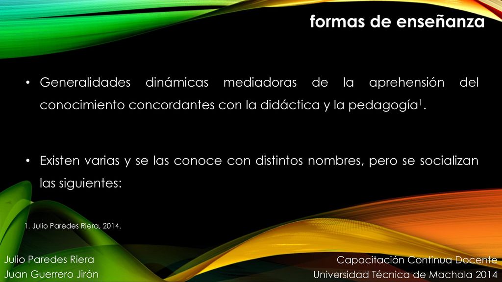formas de enseñanza Generalidades dinámicas mediadoras de la aprehensión del conocimiento concordantes con la didáctica y la pedagogía1.