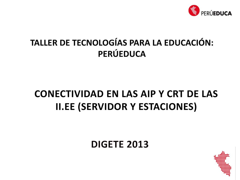 CONECTIVIDAD EN LAS AIP Y CRT DE LAS II.EE (SERVIDOR Y ESTACIONES)
