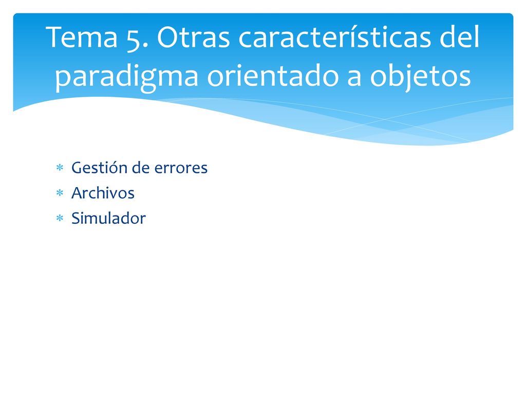Tema 5. Otras características del paradigma orientado a objetos