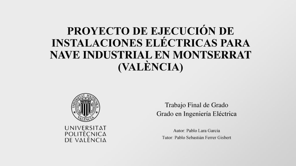 PROYECTO DE EJECUCIÓN DE INSTALACIONES ELÉCTRICAS PARA NAVE INDUSTRIAL EN MONTSERRAT (VALÈNCIA)